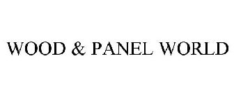 WOOD & PANEL WORLD