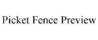 PICKET FENCE PREVIEW