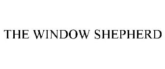 THE WINDOW SHEPHERD