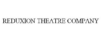 REDUXION THEATRE COMPANY