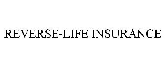 REVERSE-LIFE INSURANCE