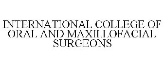 INTERNATIONAL COLLEGE OF ORAL AND MAXILLOFACIAL SURGEONS
