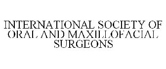 INTERNATIONAL SOCIETY OF ORAL AND MAXILLOFACIAL SURGEONS