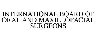 INTERNATIONAL BOARD OF ORAL AND MAXILLOFACIAL SURGEONS