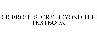 CICERO: HISTORY BEYOND THE TEXTBOOK