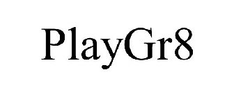 PLAYGR8