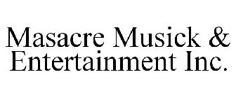 MASACRE MUSICK & ENTERTAINMENT INC.