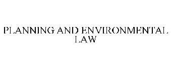 PLANNING AND ENVIRONMENTAL LAW