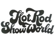 HOT ROD SHOW WORLD