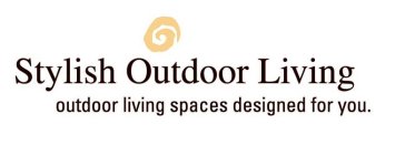 STYLISH OUTDOOR LIVING OUTDOOR LIVING SPACES DESIGNED FOR YOU