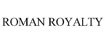 ROMAN ROYALTY