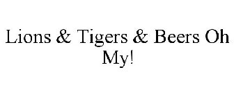 LIONS & TIGERS & BEERS OH MY!