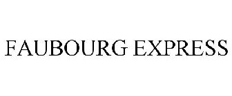 FAUBOURG EXPRESS