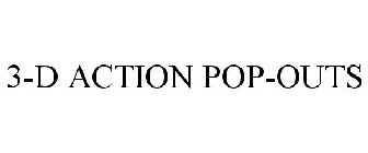 3-D ACTION POP-OUTS