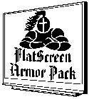 FLATSCREEN ARMOR PACK