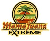 MAMAJUANA EXTREME