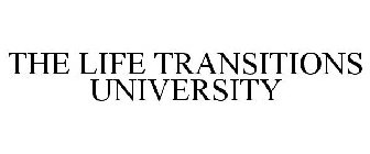 THE LIFE TRANSITIONS UNIVERSITY