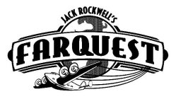 JACK ROCKWELL'S FARQUEST