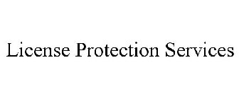 LICENSE PROTECTION SERVICES