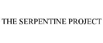 THE SERPENTINE PROJECT