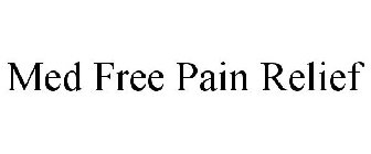 MED FREE PAIN RELIEF