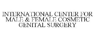 INTERNATIONAL CENTER FOR MALE & FEMALE COSMETIC GENITAL SURGERY