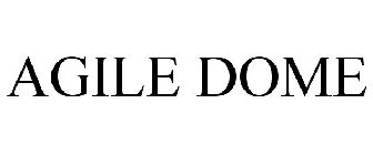 AGILE DOME