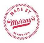 MADE BY MURRAY'S WE KNOW FOOD