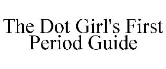 THE DOT GIRL'S FIRST PERIOD GUIDE