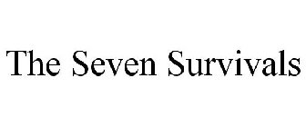 THE SEVEN SURVIVALS