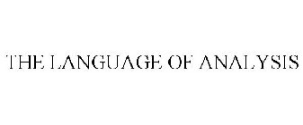 THE LANGUAGE OF ANALYSIS