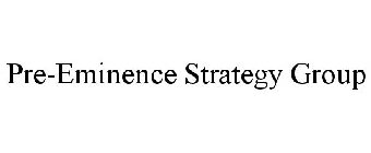 PRE-EMINENCE STRATEGY GROUP
