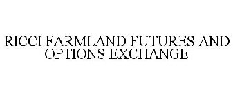 RICCI FARMLAND FUTURES AND OPTIONS EXCHANGE
