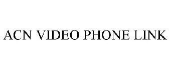 ACN VIDEO PHONE LINK