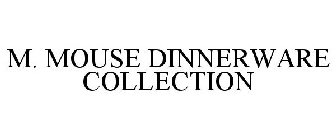 M. MOUSE DINNERWARE COLLECTION