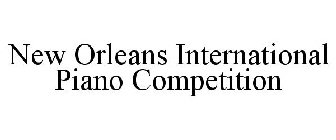 NEW ORLEANS INTERNATIONAL PIANO COMPETITION