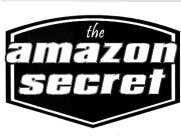 THE AMAZON SECRET