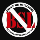 DON'T BE BULLIED. BSL. PIT BULL ADVOCATE 101.COM