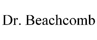 DR. BEACHCOMB