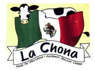LA CHONA HECHO POR MEXICANOS AUTHENTIC MEXICAN CHEESE