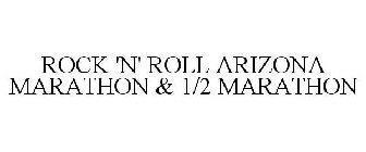 ROCK 'N' ROLL ARIZONA MARATHON & 1/2 MARATHON