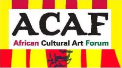 ACAF AFRICAN CULTURAL ART FORUM