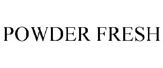 POWDER FRESH