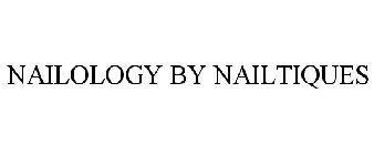 NAILOLOGY BY NAILTIQUES