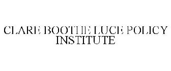 CLARE BOOTHE LUCE POLICY INSTITUTE