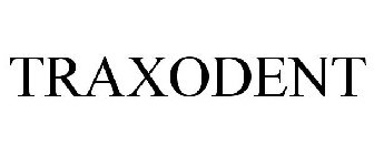 TRAXODENT