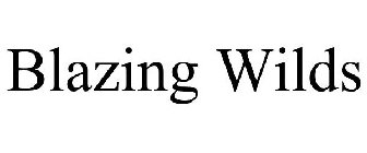 BLAZING WILDS