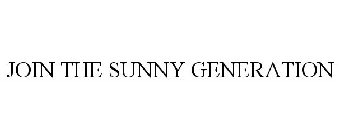 JOIN THE SUNNY GENERATION
