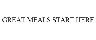 GREAT MEALS START HERE