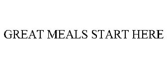 GREAT MEALS START HERE